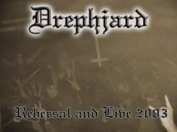 Drephjard : Rehearsal and Live 2003